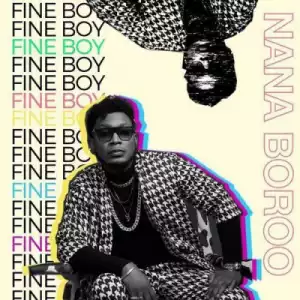 Nana Boroo - Fine Boy